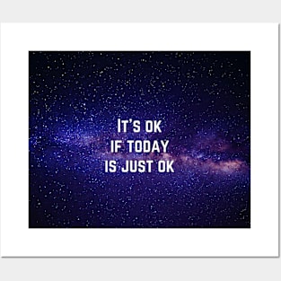 It’s Ok If Today is Just Ok Posters and Art